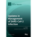 Updates in Management of SARS-CoV-2 Infection