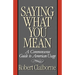 Saying What You Mean: A Commonsense Guide to American Usage