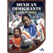 Mexican Immigrants: In Their Shoes