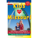 KIDS LOVE MISSOURI, 3rd Edition: Your Family Travel Guide to Exploring Kid-Friendly Missouri. 500 Fun Stops & Unique Spots