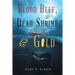 Blood Beef, Dead Shrimp & Gold