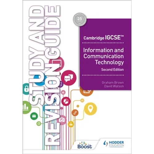 Cambridge IGCSE Information and Communication Technology Study and Revision Guide Second Edition: Hodder Education Group
