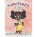 Sometimes I Get...: A Book About Emotions