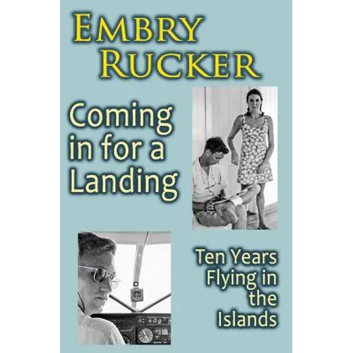 Coming in for a Landing: Ten Years Flying in the Islands