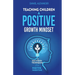 Teaching Children A Positive Growth Mindset