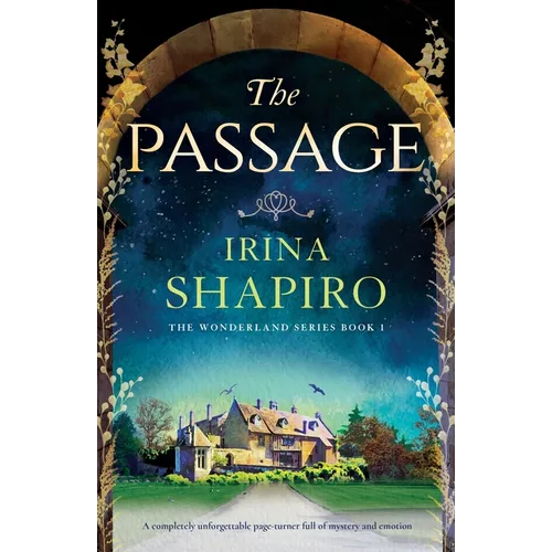 The Passage: A completely unforgettable page-turner full of mystery and emotion