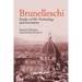 Brunelleschi: Studies of His Technology and Inventions