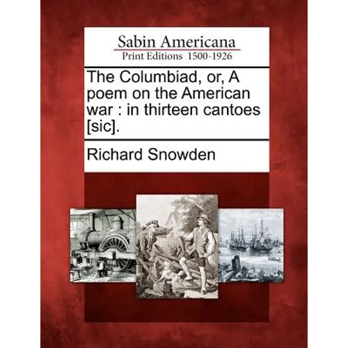 The Columbiad, Or, a Poem on the American War: In Thirteen Cantoes [Sic].