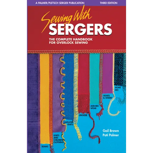 Sewing with Sergers: The Complete Handbook for Overlock Sewing