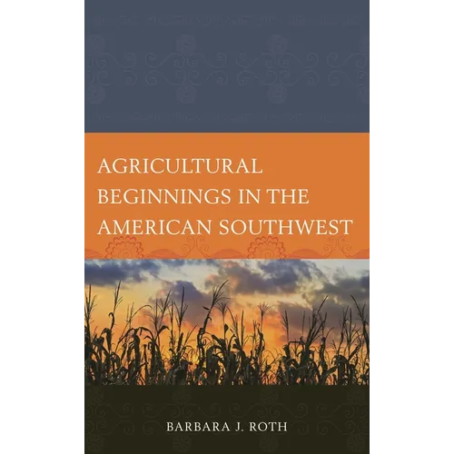 Agricultural Beginnings in the American Southwest