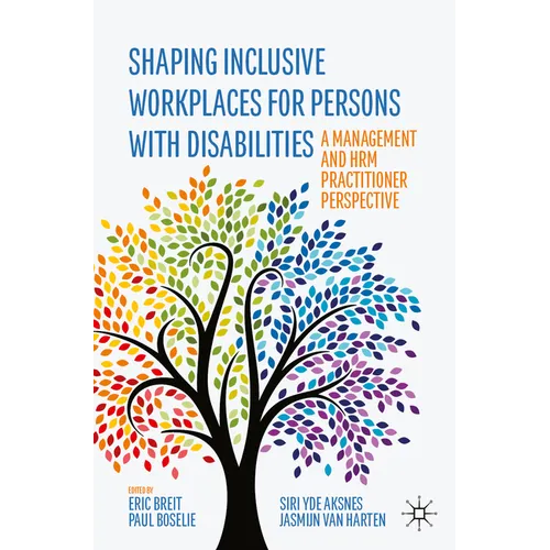 Shaping Inclusive Workplaces for Persons with Disabilities: A Management and Hrm Practitioner Perspective