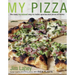 My Pizza: The Easy No-Knead Way to Make Spectacular Pizza at Home: A Cookbook