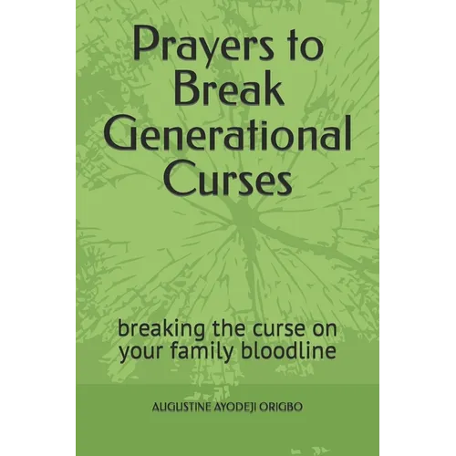 Prayers to Break Generational Curses: breaking the curse on your family bloodline