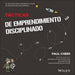 Tácticas de Emprendimiento Disciplinado: 15 Tacticas Para Convertir Tu Plan de Negocios En Una Empresa