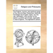 The Psalms, Hymns, and Spiritual Songs of the Old and New Testament, Faithfully Translated Into English Metre. for the Use, Edification, and Comfort o