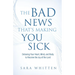 The Bad New That's Making You Sick: Detoxing Your Heart, Mind, and Body to Receive the Joy of the Lord: Detoxing Your Heart