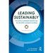 Leading Sustainably: The Path to Sustainable Business and How the SDGs Changed Everything