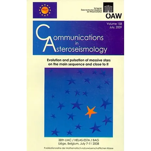 Communications in Asteroseismology Volume 158/2009: Evolution and Pulsation of Massive Stars on the Main Sequence and Close to It