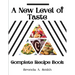 A New Level of Taste: Complete Recipe Book