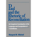 Paul and the Rhetoric of Reconciliation: An Exegetical Investigation