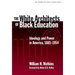 The White Architects of Black Education: Ideology and Power in America, 1865-1954