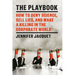 The Playbook: How to Deny Science, Sell Lies, and Make a Killing in the Corporate World