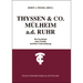 Thyssen & Co, Mulheim A. D. Ruhr: Die Geschichte Einer Familie Und Ihrer Unternehmung