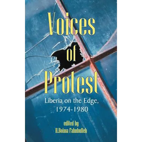 Voices of Protest: Liberia on the Edge, 1974-1980