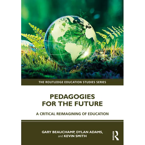 Pedagogies for the Future: A Critical Reimagining of Education