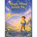 Magic Mind Inside Me: Living Your Dream Starts with the Light God Placed Within