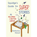Squidge's Guide to Super Stories: and Becoming a Better Writer