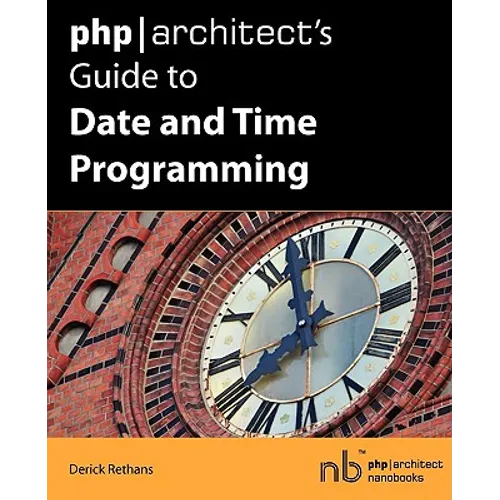 PHP/Architect's Guide to Date and Time Programming
