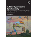 A New Approach to Synchronicity: A Re-Appraisal of Jung's Acausal Connecting Principle with a Focus on Psi