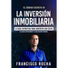 El Código Secreto de la Inversión Inmobiliaria: La Guía Definitiva Para Invertir Con Éxito