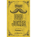 Worst Dad Jokes: 300 Hilariously Bad Dad Jokes - The Ultimate Gag Gift for Every Joke Book Hero and the Perfect Christmas Collection of