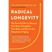 Radical Longevity: The Powerful Plan to Sharpen Your Brain, Strengthen Your Body, and Reverse the Symptoms of Aging