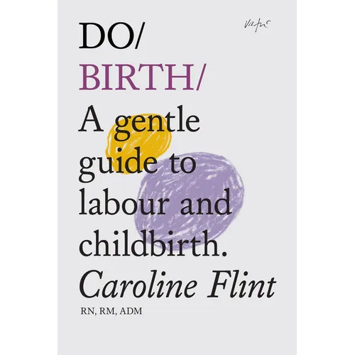 Do Birth: A Gentle Guide to Labour and Childbirth