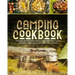 Camping Cookbook: The Easiest and Most Delicious Recipes for Gourmet Outdoor Cooking with Cast Iron Skillets over Campfires with Family and Friends