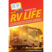 HowExpert Guide to RV Life: 101+ Tips to Learn How to Buy, Drive, and Maintain a Recreational Vehicle to Travel and Live the RV Lifestyle