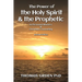 The Power of the Holy Spirit and the Prophetic: in Personal Ministry & Christian Counseling