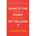 What's the Point of College?: Seeking Purpose in an Age of Reform