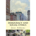 Democracy and Social Ethics