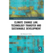 Climate Change Law, Technology Transfer and Sustainable Development