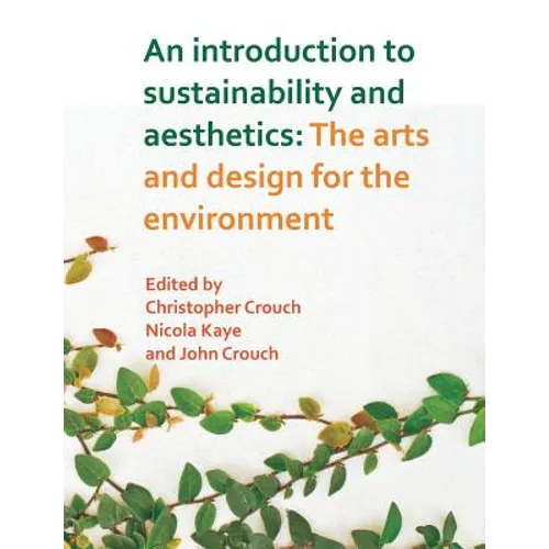 An Introduction to Sustainability and Aesthetics: The Arts and Design for the Environment