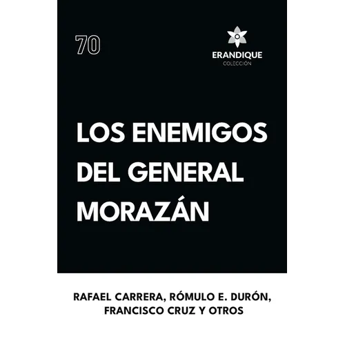 Los enemigos del general Morazán