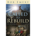 Called to Rebuild: The Restoration of the House of God