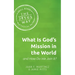 What Is God's Mission in the World and How Do We Join It?
