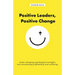 Positive Leaders, Positive Change: Game-Changing Psychological Insights Into Maximising Profitability and Wellbeing
