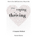 From Coping to Thriving: How to Turn Self-Care Into a Way of Life {A COMPANION WORKBOOK}