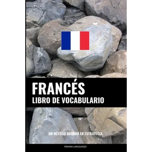 Libro de Vocabulario Francés: Un Método Basado en Estrategia